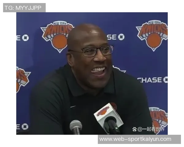 迈克布朗回应尼克斯与字母传闻专注球队发展不干涉外界传言